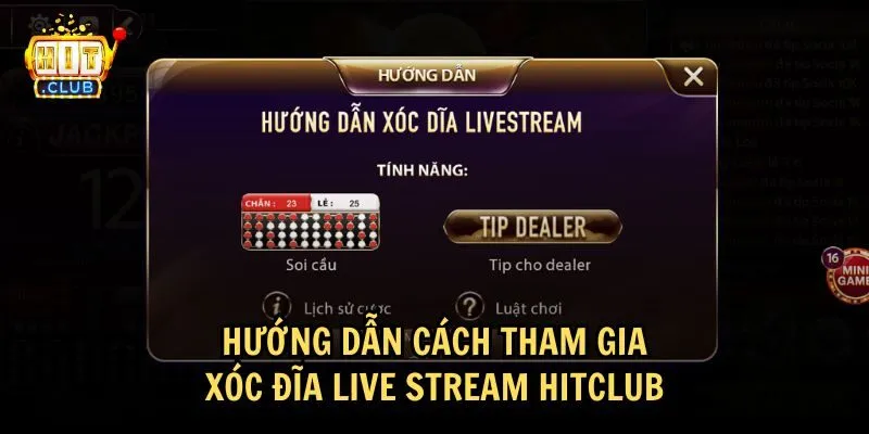 xoc dia live stream hitclub 3 Cách tham gia chơi Xóc đĩa livestream