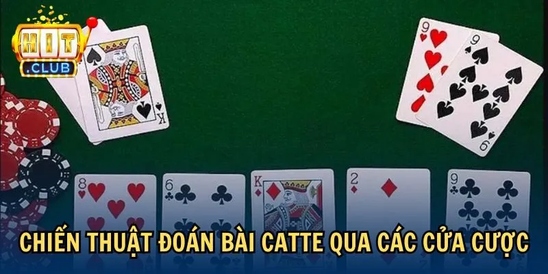 chien thuat cach doan nuoc bai catte Chiến thuật đoán bài Catte qua các cửa cược