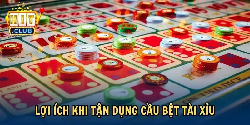 loi ich cau bet tai Lợi ích khi tận dụng cầu bệt tài xỉu