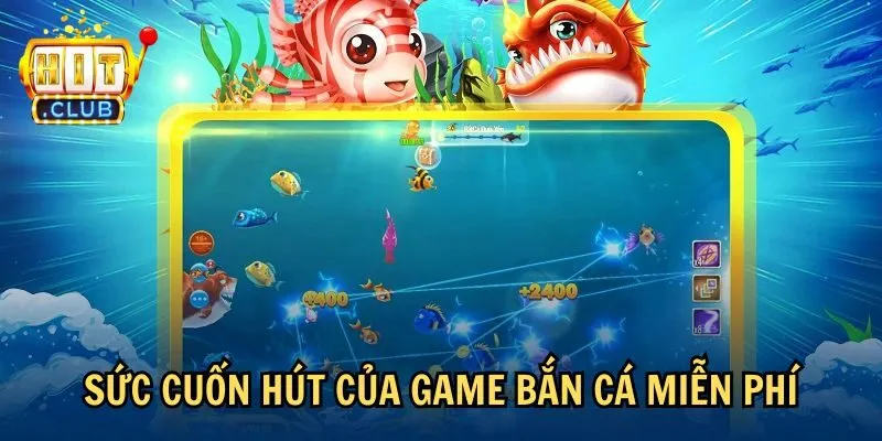 suc cuon Sức cuốn hút của game bắn cá miễn phí